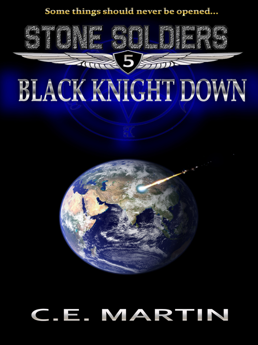 Title details for Black Knight Down (Stone Soldiers #5) by C.E. Martin - Available